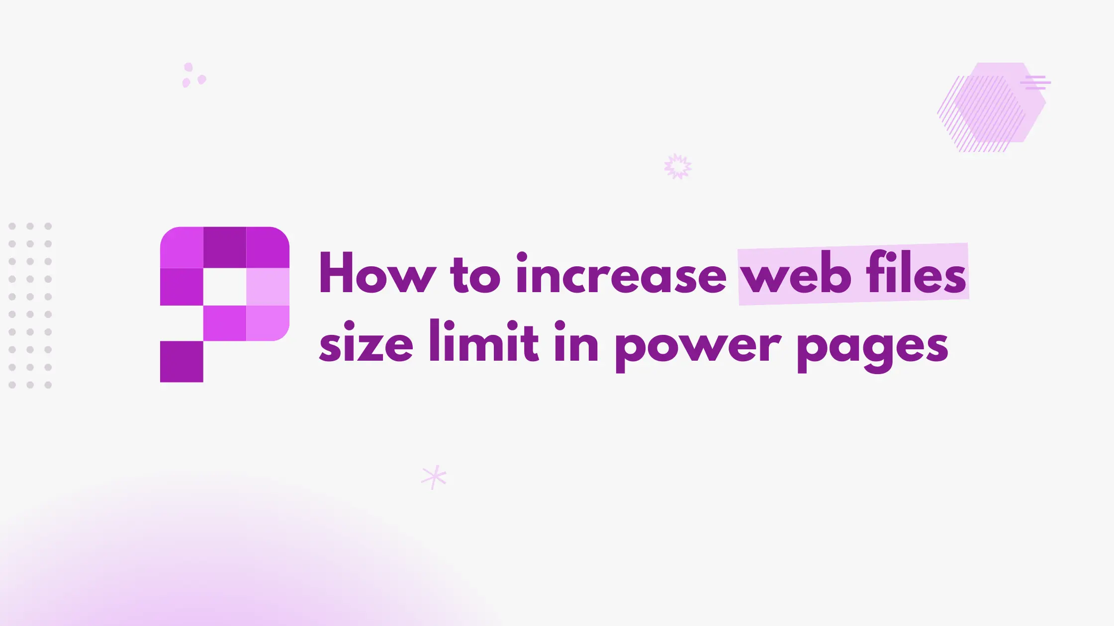how to increase web file size limit in power pages