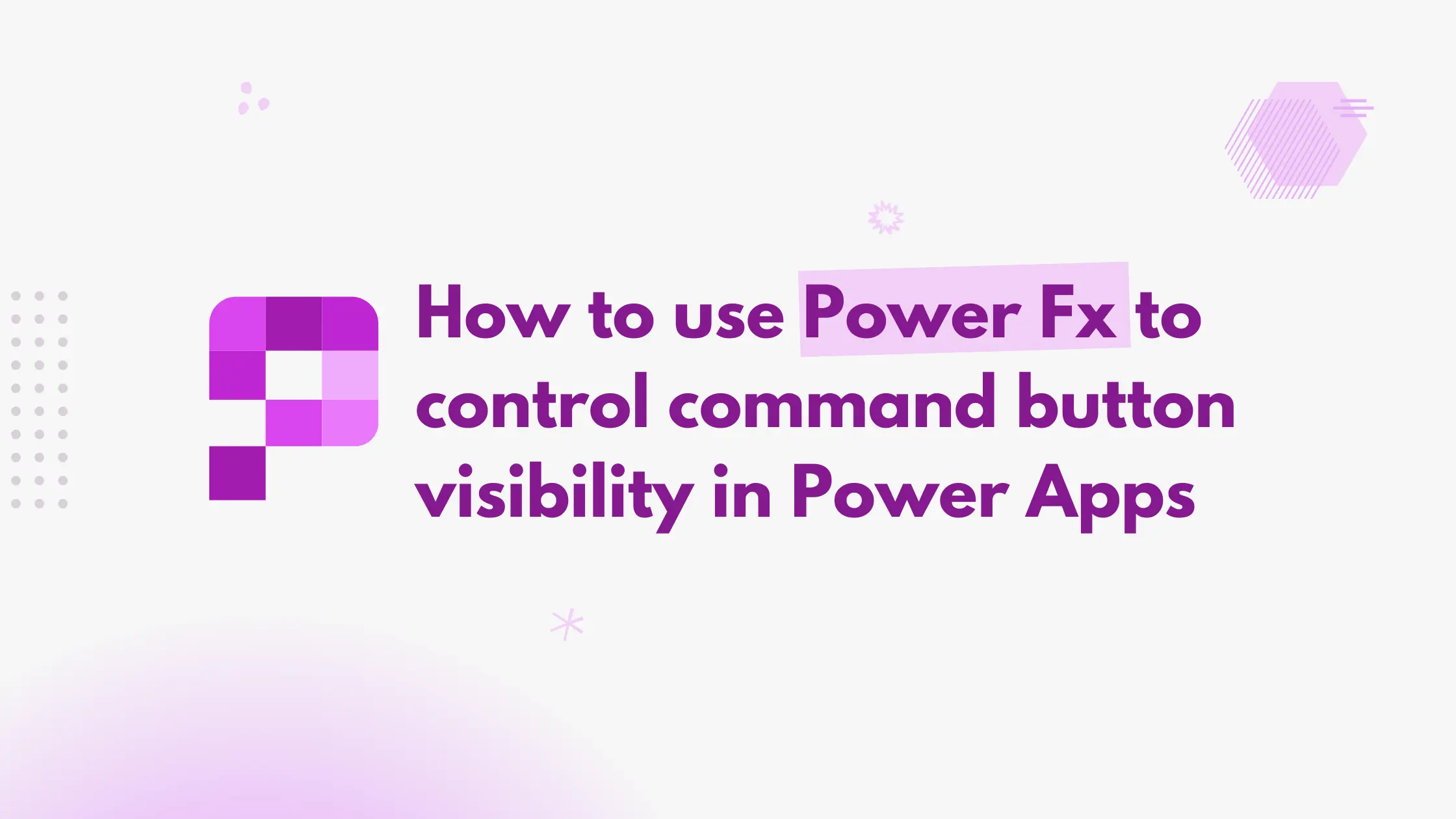 How to use Power Fx to control command button visibility in Power Apps