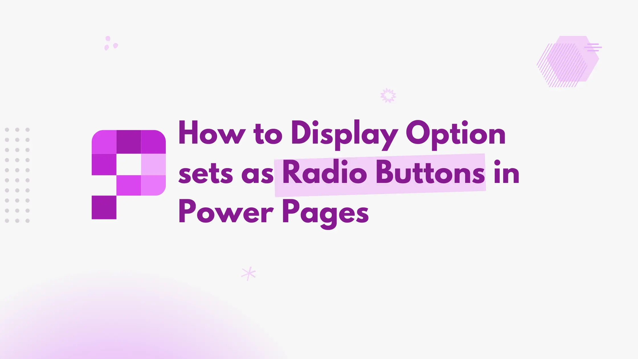 How to Display Option Sets as Radio Buttons in Power Pages