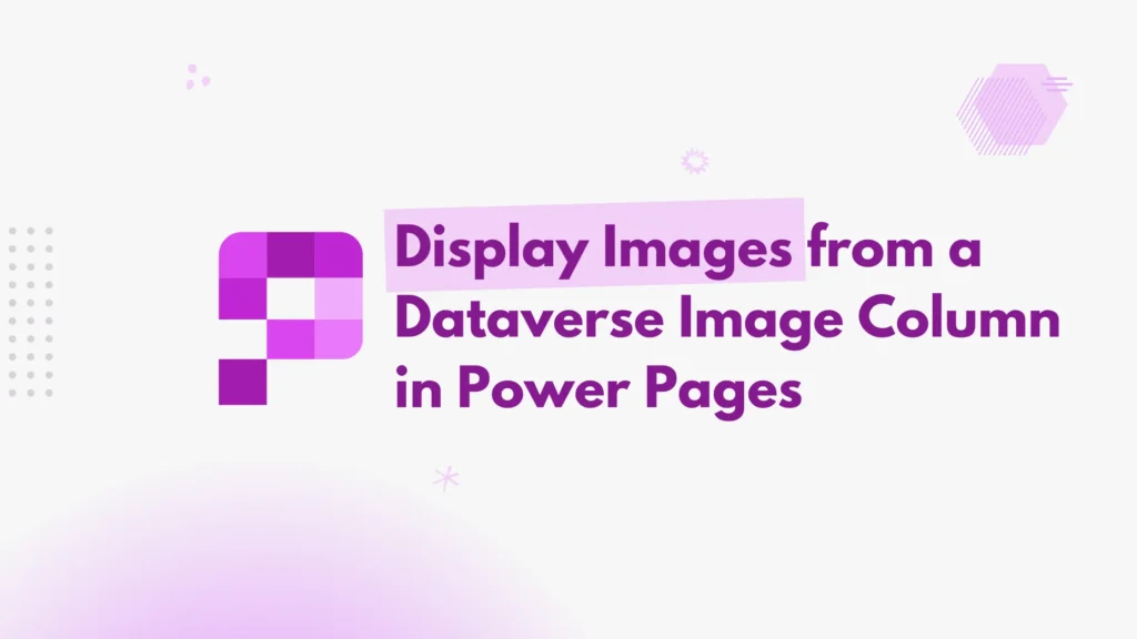 Display Images from a Dataverse Image Column in Power Pages